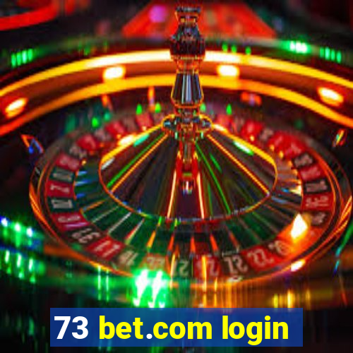 73 bet.com login